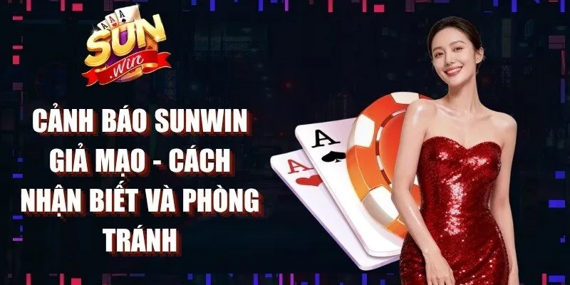 Cảnh Báo Sunwin Giả Mạo